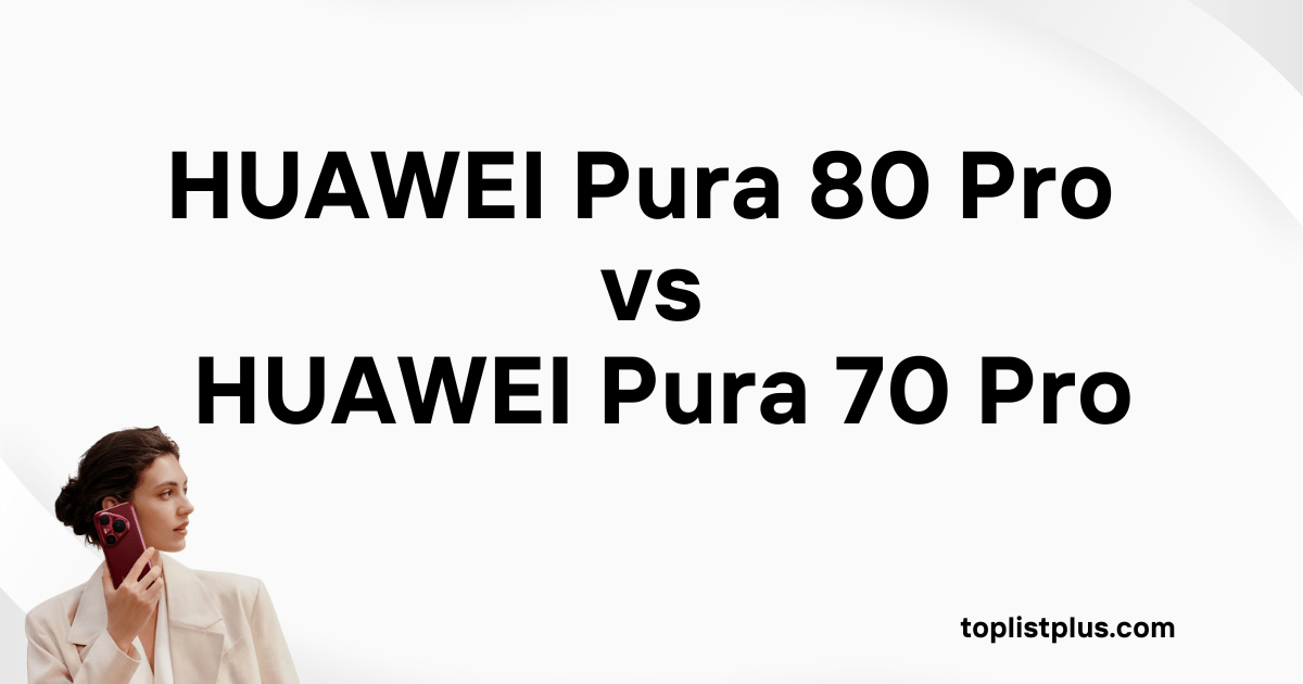 HUAWEI Pura 80 Pro vs HUAWEI Pura 70 Pro - ภาพหน้าปกบทความเปรียบเทียบระหว่างสมาร์ทโฟน HUAWEI Pura 80 Pro และ HUAWEI Pura 70 Pro โดยมีข้อความขนาดใหญ่ "HUAWEI Pura 80 Pro VS HUAWEI Pura 70 Pro" และรูปผู้หญิงถือโทรศัพท์มือถือ HUAWEI Pura สีแดงอยู่มุมล่างซ้าย