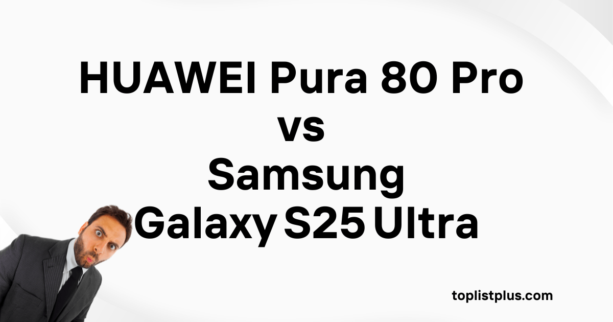 HUAWEI Pura 80 Pro vs Samsung Galaxy S25 Ultra - ภาพหน้าปกบทความเปรียบเทียบระหว่าง HUAWEI Pura 80 Pro และ Samsung Galaxy S25 Ultra โดยมีข้อความขนาดใหญ่ "HUAWEI Pura 80 Pro VS Samsung Galaxy S25 Ultra" และภาพผู้ชายสวมชุดสูททำท่าทางตกใจหรือประหลาดใจอยู่มุมล่างซ้าย