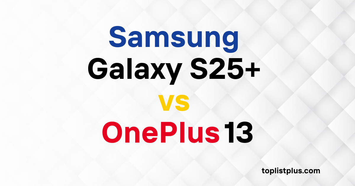 Samsung Galaxy S25+ vs OnePlus 13 ภาพเปรียบเทียบมือถือระดับเรือธงสองรุ่นจาก Samsung และ OnePlus