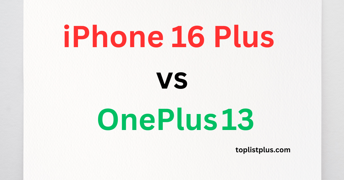 ภาพหน้าปกบทความ iPhone 16 Plus vs OnePlus 13 แสดงชื่อรุ่นสมาร์ตโฟนสองแบรนด์ชัดเจน